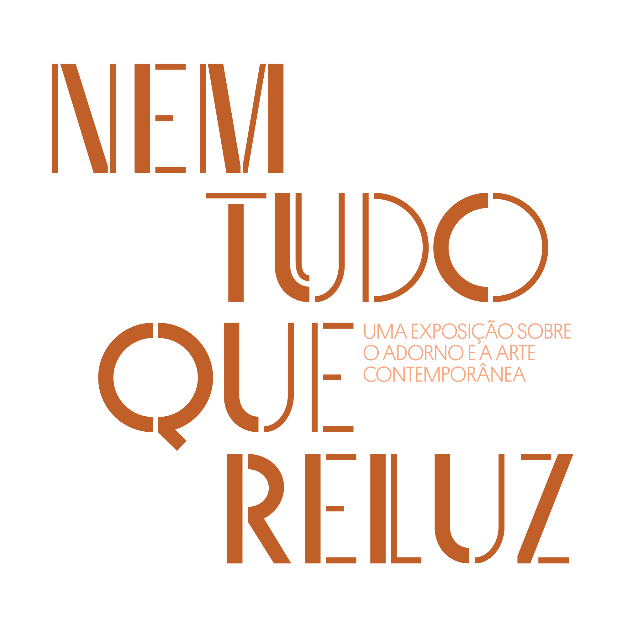 Logo: Nem tudo que reluz - uma exposição sobre o adorno e a arte contemporânea.